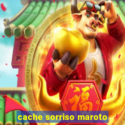 cache sorriso maroto